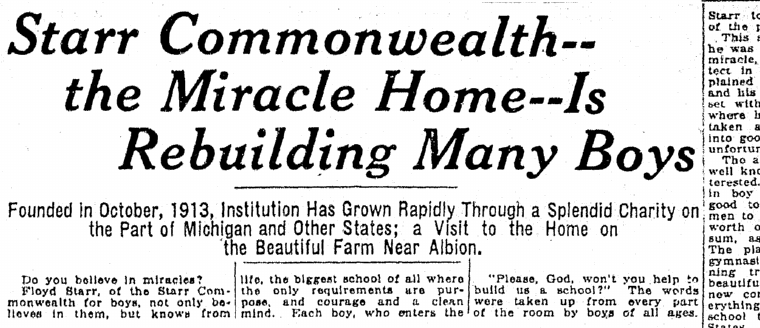 jackson-citizen-patriot-newspaper-1116-1919-starr-commonwealth Starr Commonwealth--the Miracle Home--Is Rebuilding Many Boys, Jackson Citizen Patriot newspaper article 16 November 1919