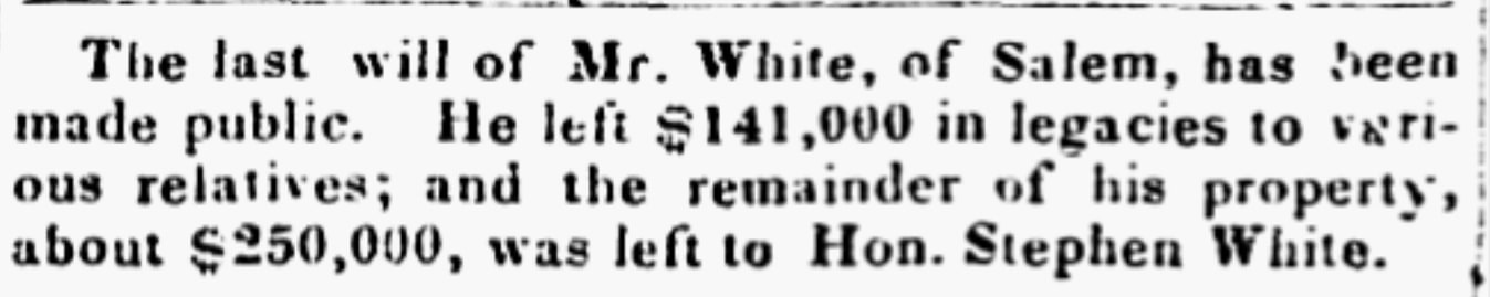 An article about the estate left by Capt. Joseph White, Weekly Eastern Argus newspaper article 20 April 1830